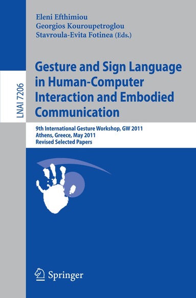 Eleni Efthimiou, Georgios Kouroupetroglou, Fotinea Stavroula-Evita - Gesture and Sign Language in Human-Computer Interaction and Embodied Communication, Häftad