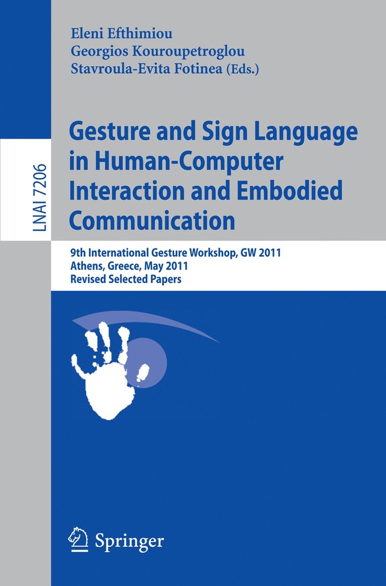 Eleni Efthimiou, Georgios Kouroupetroglou, Fotinea Stavroula-Evita - Gesture and Sign Language in Human-Computer Interaction and Embodied Communication, Häftad