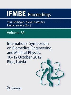 International Symposium on Biomedical Engineering and Medical Physics, 10-12 October, 2012, Riga, Latvia 1