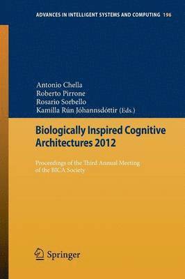 Biologically Inspired Cognitive Architectures 2012 1