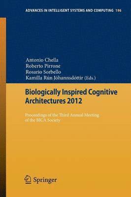 Antonio Chella, Roberto Pirrone, Rosario Sorbello, Kamilla Rún Jóhannsdóttir - Biologically Inspired Cognitive Architectures 2012, Häftad