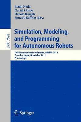 bokomslag Simulation, Modeling, and Programming for Autonomous Robots