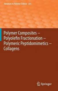 bokomslag Polymer Composites  Polyolefin Fractionation  Polymeric Peptidomimetics  Collagens