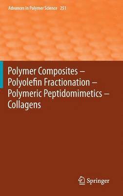 bokomslag Polymer Composites  Polyolefin Fractionation  Polymeric Peptidomimetics  Collagens