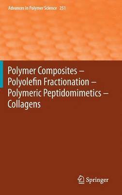 bokomslag Polymer Composites - Polyolefin Fractionation - Polymeric Peptidomimetics - Collagens