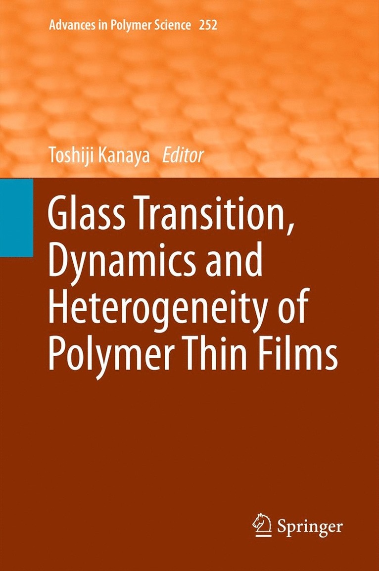 Toshiji Kanaya - Glass Transition, Dynamics and Heterogeneity of Polymer Thin Films, Inbunden