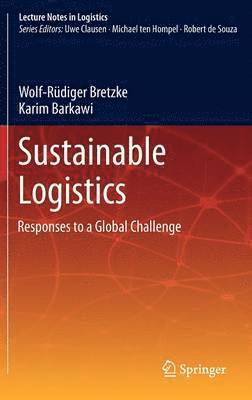 Wolf-Rüdiger Bretzke, Karim Barkawi - Sustainable Logistics, Inbunden