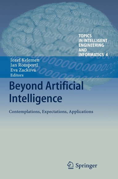 Jozef Kelemen, Jan Romportl, Eva Zackova - Beyond Artificial Intelligence, Inbunden