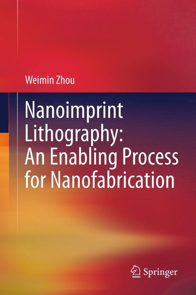 bokomslag Nanoimprint Lithography: An Enabling Process for Nanofabrication