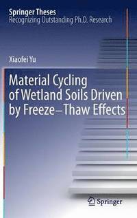 bokomslag Material Cycling of Wetland Soils Driven by Freeze-Thaw Effects