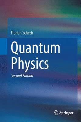 Florian Scheck - Quantum Physics, Inbunden
