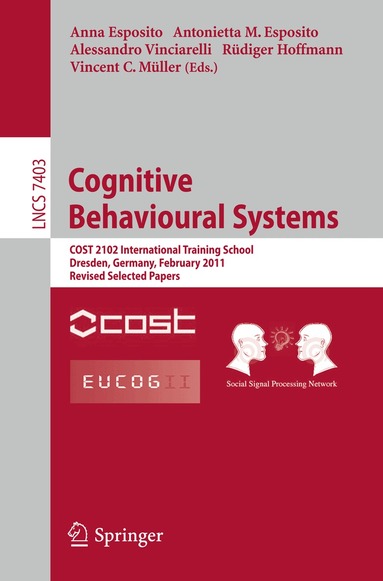 Anna Esposito, Antonietta M. Esposito, Alessandro Vinciarelli, Rüdiger Hoffmann, Vincent Müller - Cognitive Behavioural Systems, Häftad