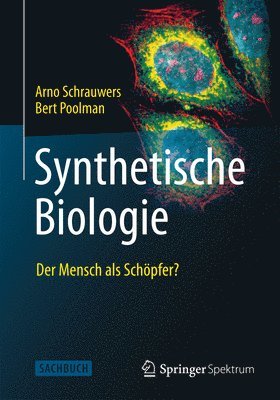 bokomslag Synthetische Biologie - Der Mensch als Schpfer?