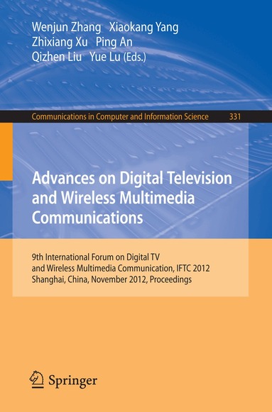 Wenjun Zhang, Xiaokang Yang, Zhixiang Xu, Ping An, Qizhen Liu, Yue Lu - Advances on Digital Television and Wireless Multimedia Communications, Häftad