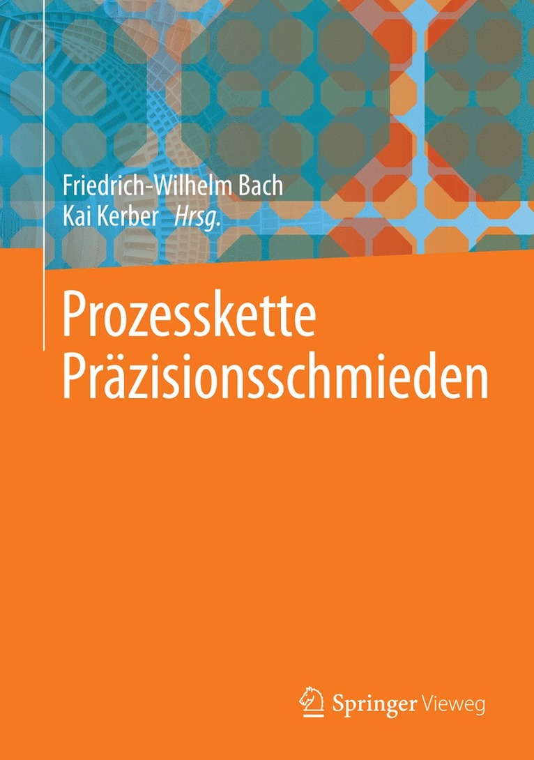 Friedrich-Wilhelm Bach, Kai Kerber - Prozesskette Präzisionsschmieden, Inbunden