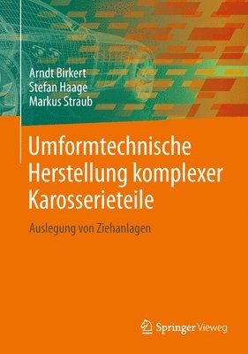 Umformtechnische Herstellung komplexer Karosserieteile 1