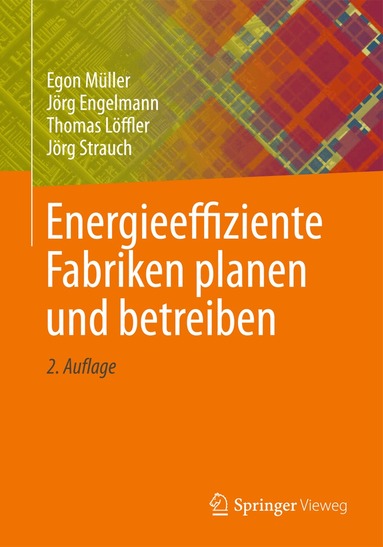 Egon Müller, Jörg Engelmann, Thomas Löffler, Jörg Strauch - Energieeffiziente Fabriken planen und betreiben, Inbunden