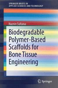 bokomslag Biodegradable Polymer-Based Scaffolds for Bone Tissue Engineering