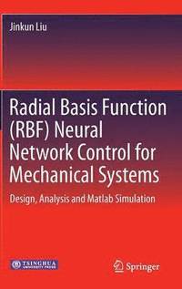 bokomslag Radial Basis Function (RBF) Neural Network Control for Mechanical Systems