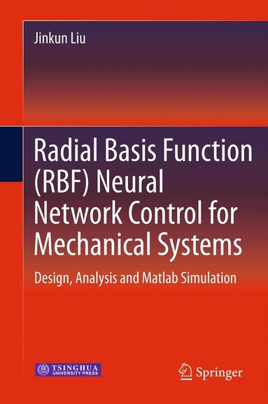 Jinkun Liu - Radial Basis Function (RBF) Neural Network Control for Mechanical Systems, Inbunden