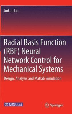 bokomslag Radial Basis Function (RBF) Neural Network Control for Mechanical Systems