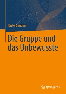 bokomslag Die Gruppe und das Unbewusste