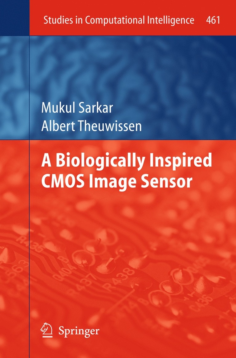 Mukul Sarkar, Albert Theuwissen - Biologically Inspired CMOS Image Sensor, Inbunden