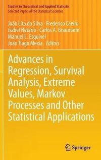 bokomslag Advances in Regression, Survival Analysis, Extreme Values, Markov Processes and Other Statistical Applications