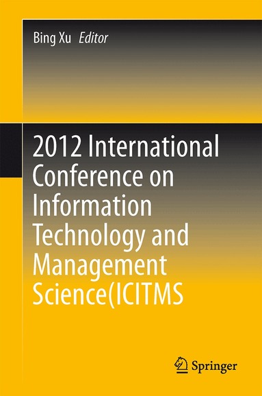 Bing Xu - 2012 International Conference on Information Technology and Management Science(ICITMS 2012) Proceedings, Häftad