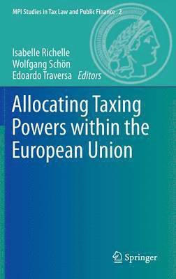 Allocating Taxing Powers within the European Union 1