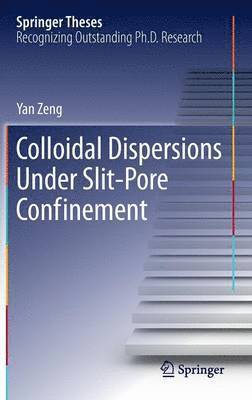 bokomslag Colloidal Dispersions Under Slit-Pore Confinement