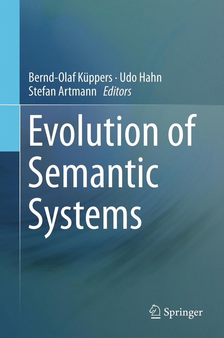 Bernd-Olaf Küppers, Udo Hahn, Stefan Artmann - Evolution of Semantic Systems, Inbunden