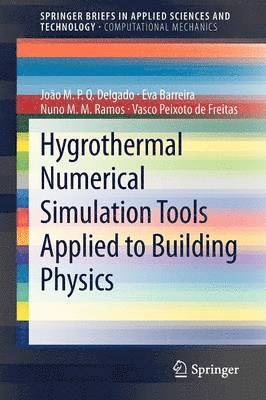 Hygrothermal Numerical Simulation Tools Applied to Building Physics 1