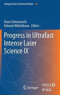 bokomslag Progress in Ultrafast Intense Laser Science