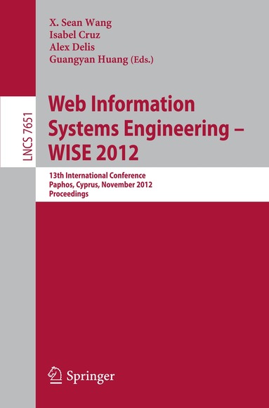 X. Sean Wang, Isabel Cruz, Alex Delis, Guangyan Huang - Web Information Systems Engineering - WISE 2012, Häftad