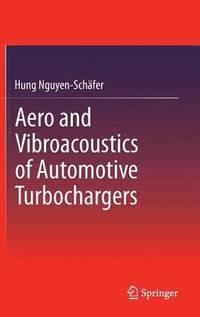 bokomslag Aero and Vibroacoustics of Automotive Turbochargers