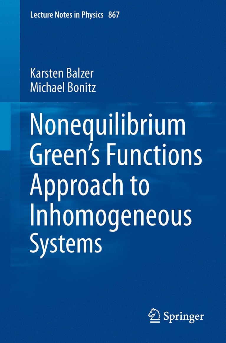 Karsten Balzer, Michael Bonitz - Nonequilibrium Green's Functions Approach to Inhomogeneous Systems, Häftad