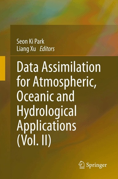 Seon Ki Park, Liang Xu - Data Assimilation for Atmospheric, Oceanic and Hydrologic Applications (Vol. II), Inbunden