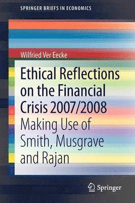 Ethical Reflections on the Financial Crisis 2007/2008 1