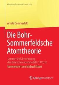 bokomslag Die Bohr-Sommerfeldsche Atomtheorie