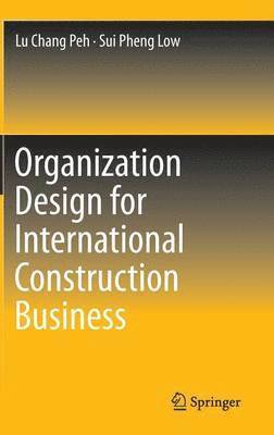 Organization Design for International Construction Business 1