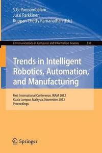 bokomslag Trends in Intelligent Robotics, Automation, and Manufacturing
