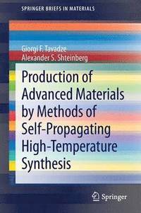 bokomslag Production of Advanced Materials by Methods of Self-Propagating High-Temperature Synthesis