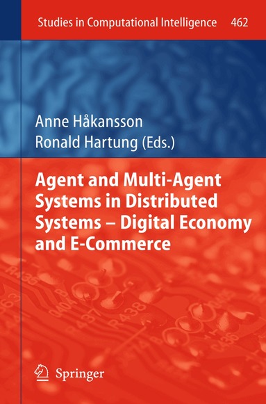 Anne Hakansson, Ronald Hartung - Agent and Multi-Agent Systems in Distributed Systems - Digital Economy and E-Commerce, Inbunden