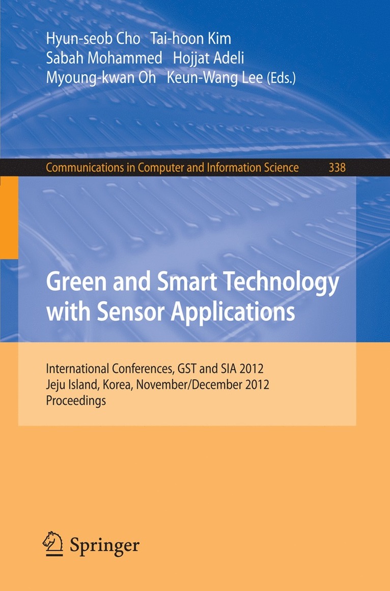 Hyun-seob Cho, Tai-hoon Kim, Sabah Mohammed, Hojjat Adeli, Myoung-kwan Oh, Keun-Wang Lee, Hyun-Seob Cho - Green and Smart Technology with Sensor Applications, Häftad