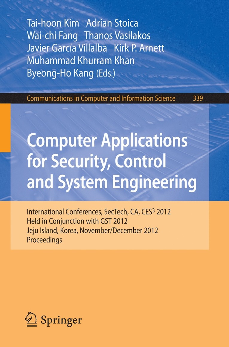 Tai-hoon Kim, Adrian Stoica, Wai-chi Fang, Thanos Vasilakos, Javier Garcia Villalba, Kirk P. Arnett, Muhammad Khurram Khan, Byeong-Ho Kang, Tai-Hoon Kim, Wai-Chi Fang - Computer Applications for Security, Control and System Engineering, Häftad