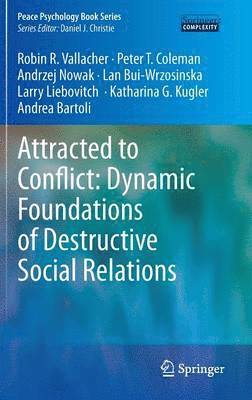 bokomslag Attracted to Conflict: Dynamic Foundations of Destructive Social Relations