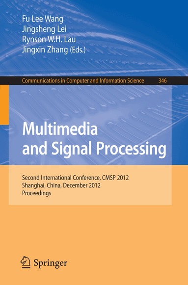 Fu Lee Wang, Jingsheng Lei, Rynson W.H. Lau, Jingxin Zhang - Multimedia and Signal Processing, Häftad