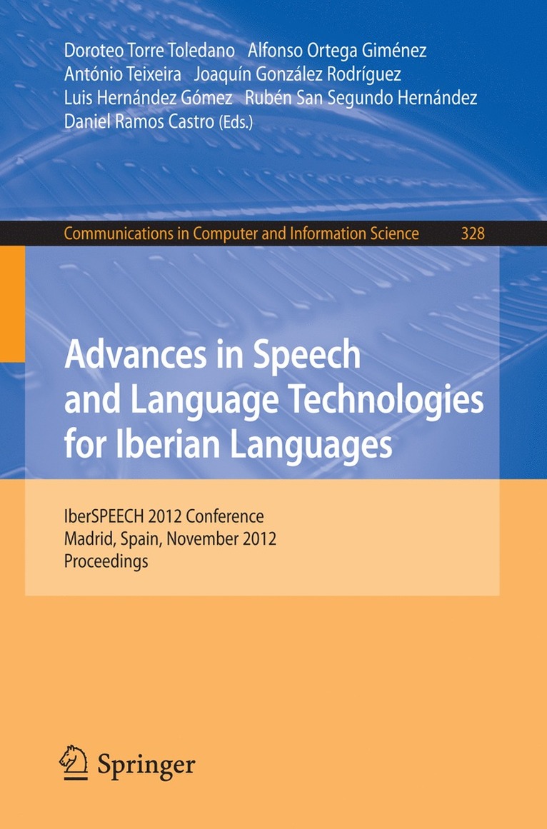 Doroteo T. Toledano, Alfonso Ortega, António Teixeira, Joaquin Gonzalez-Rodriguez, Luis Hernandez-Gomez, Ruben San-Segundo, Daniel Ramos - Advances in Speech and Language Technologies for Iberian Languages, Häftad