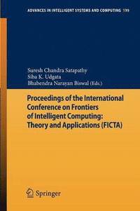 bokomslag Proceedings of the International Conference on Frontiers of Intelligent Computing: Theory and Applications (FICTA)